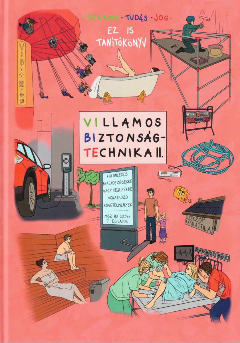 Rátai Attila: Villamos biztonságtechnika - Ez is tanítókönyv (Villamos biztonságtechnika II.)