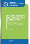 Érintésvédelmi felülvizsgálók kézikönyve 2016